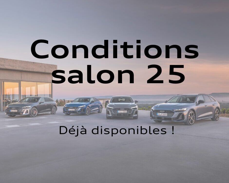 Conditions salon Audi 2025