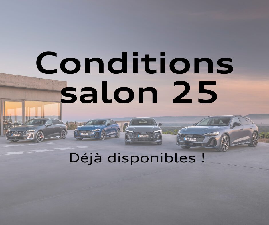 Conditions salon Audi 2025